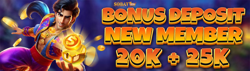 BONUS DEPOSIT NEW MEMBER 20K+25K