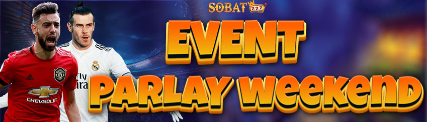 EVENT PARLAY WEEKEND